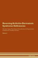 Reversing Arthritis-Dermatosis Syndrome: Deficiencies The Raw Vegan Plant-Based Detoxification & Regeneration Workbook f di Health Central edito da LIGHTNING SOURCE INC