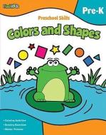 Preschool Skills: Colors and Shapes (Flash Kids Preschool Skills) edito da STERLING PUB