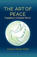 The Art of Peace di Juliana Geran Pilon edito da Taylor & Francis Inc
