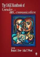 The Sage Handbook of Gender and Communication di Bonnie J. Dow, Julia T. Wood edito da SAGE PUBN