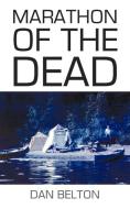 Marathon of the Dead di Dan Belton edito da AuthorHouse