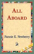 All Aboard di Fannie E. Newberry edito da 1st World Library - Literary Society