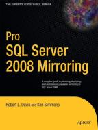 Pro SQL Server 2008 Mirroring di Robert Davis, Ken Simmons edito da Apress