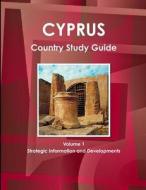 Cyprus Country Study Guide Volume 1 Strategic Information and Developments di Inc Ibp edito da Int'l Business Publications, USA