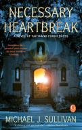 Necessary Heartbreak: A Novel of Faith and Forgiveness di Michael J. Sullivan edito da GALLERY BOOKS