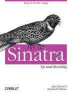 Sinatra - Up and Running di Alan Harris edito da O′Reilly