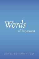Words of Expression di Lisa D, Shawn Hill Jr edito da AuthorHouse