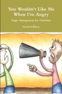 Anger Management For Christians di David Wilson edito da Lulu.com