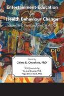 Entertainment-Education for Health Behaviour Change di Chima E. Onuekwe edito da FRIESENPR