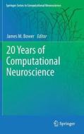 20 Years of Computational Neuroscience edito da Springer New York