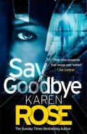 Say Goodbye (The Sacramento Series Book 3) di Karen Rose edito da Headline Publishing Group