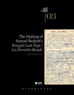 The Making of Samuel Beckett's 'krapp's Last Tape'/'la Derniere Bande' di Dirk van Hulle edito da BLOOMSBURY ACADEMIC