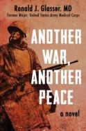 Another War, Another Peace di Ronald J. Glasser edito da OPEN ROAD MEDIA