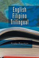 English Filipino Trilingual di Aida Payton edito da Xlibris Corporation