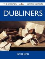 Dubliners - The Original Classic Edition di James Joyce edito da Emereo Classics