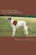 Borzoi Dog & Puppy Care Understanding Book di Vince Stead edito da Createspace