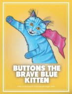 Buttons The Brave Blue Kitten di Kristina Sargent Msw edito da Xlibris