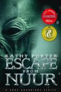 Escape from Nuur di Kathy Porter edito da Createspace