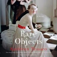 Rare Objects di Kathleen Tessaro edito da HarperCollins (Blackstone)