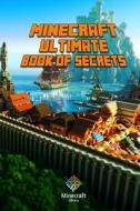 Ultimate Book of Secrets Minecraft: Unbelievable Game Secrets You Coudn't Imagine Before! di Minecraft Library, Minecraft Books, Minecraft Books Paperback edito da Createspace