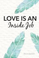 Love Is an Inside Job di Eboni Garrett edito da Createspace