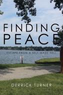 Finding Peace di Derrick Turner edito da Xlibris