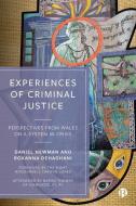 Experiences of Criminal Justice: Perspectives from Wales on a System in Crisis di Daniel Newman, Roxanna Dehaghani edito da BRISTOL UNIV PR