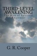 THIRD-LEVEL AWAKENING: THE RISE OF SPIRI di G. R. COOPER edito da LIGHTNING SOURCE UK LTD