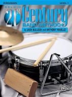Belwin 21st Century Band Method, Level 1: Percussion di Jack Bullock, Anthony Maiello edito da ALFRED PUBN