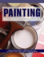Painting: Step-By-Step Projects di Editors Of Creative Homeowner, How-To edito da CREATIVE HOMEOWNER PR