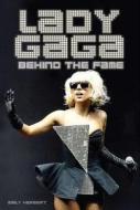 Lady Gaga: Behind the Fame di Emily Herbert edito da Overlook Press