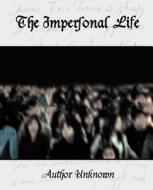 The Impersonal Life di Unknown Author, Author Unknown edito da STANDARD PUBN INC