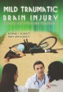 Mild Traumatic Brain Injury di Richard J. Roberts edito da PLURAL PUBLISHING