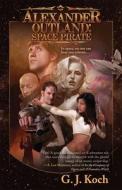 Alexander Outland: Space Pirate di Gini Koch edito da NIGHT SHADE BOOKS