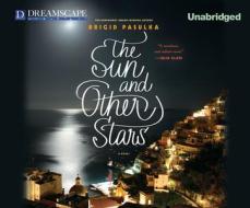 The Sun and Other Stars di Brigid Pasulka edito da Dreamscape Media