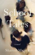 School Tales di Sharon Myrick edito da SHE WRITES PR