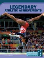 Legendary Athletic Achievements di Joanne Mattern edito da 12 STORY LIB