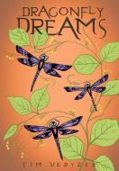 Dragonfly Dreams di Tim Veryzer edito da Page Publishing Inc