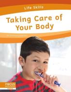 Taking Care of Your Body di Emma Huddleston edito da FOCUS READERS
