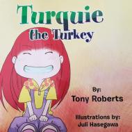 Turquie the Turkey di Tony Roberts edito da Stratton Press