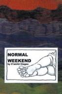 Normal Weekend di C'Aichii Ciageo edito da Xlibris Us