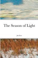 The Season of Light di James Estes edito da Lulu.com