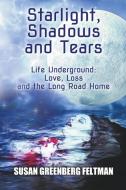 Starlight, Shadows and Tears di Susan Feltman edito da LIGHTNING SOURCE INC