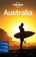 Lonely Planet Australia di Lonely Planet, Charles Rawlings-Way, Brett Atkinson, Lindsay Brown, Jayne D'Arcy, Anthony Ham, Paul Harding, Virginia Maxwell, Tom Spurling, Meg Worby edito da Lonely Planet Publications Ltd