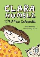 Clara Humble and the Kitten Caboodle di Humphrey edito da OWLKIDS BOOKS