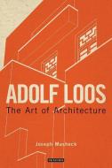 Adolf Loos di Joseph Masheck edito da I.B. Tauris & Co. Ltd.