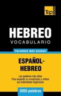 Vocabulario Espanol-Hebreo - 3000 Palabras Mas Usadas di Andrey Taranov edito da T&p Books Publishing Ltd