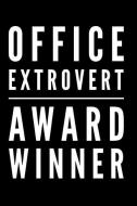 Office Extrovert Award Winner: 110-Page Blank Lined Journal Funny Office Award Great for Coworker, Boss, Manager, Employ di Kudos Media Press edito da INDEPENDENTLY PUBLISHED