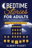 Bedtime Stories for Adults di Albert Piaget edito da Charlie Creative Lab