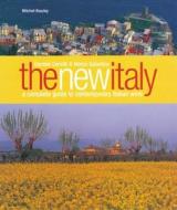 The New Italy: A Complete Guide to Contemporary Italian Wine di Daniele Cernilli, Marco Antonio Sabellico edito da Mitchell Beazley